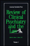 American Psychiatric Press Review of Clinical Psychiatry and the Law