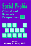 Social Phobia: Clinical and Research Perspectives