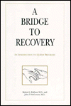 A Bridge to Recovery: An Introduction to 12-Step Programs