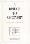 A Bridge to Recovery: An Introduction to 12-Step Programs