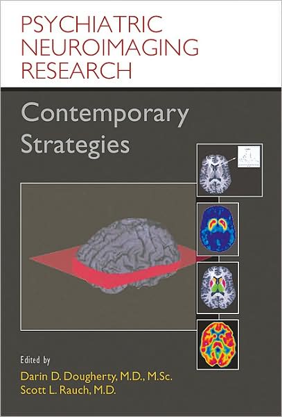 Psychiatric Neuroimaging Research: Contemporary Strategies