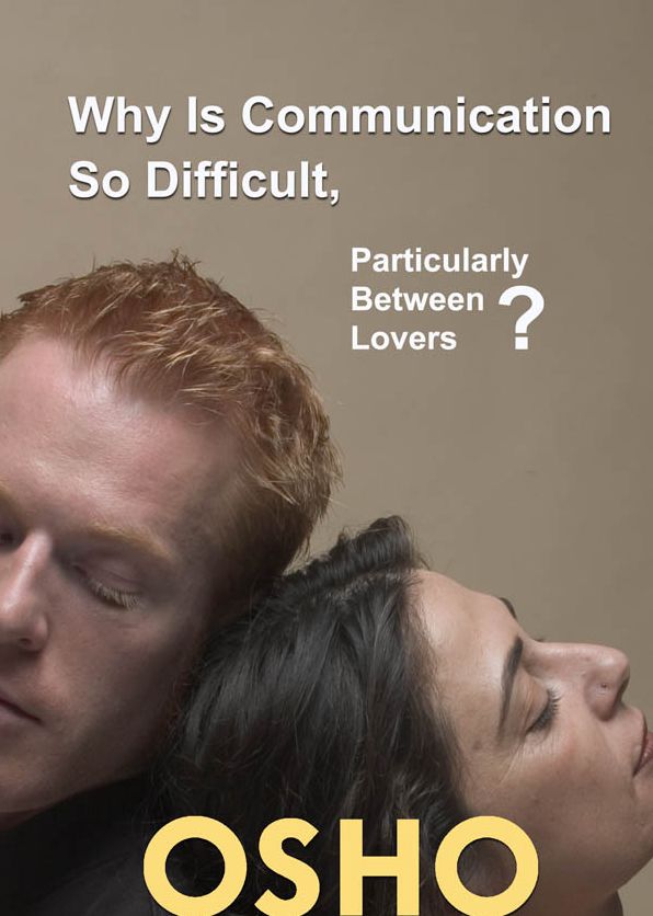 Why Is Communication So Difficult, Particularly Between Lovers?
