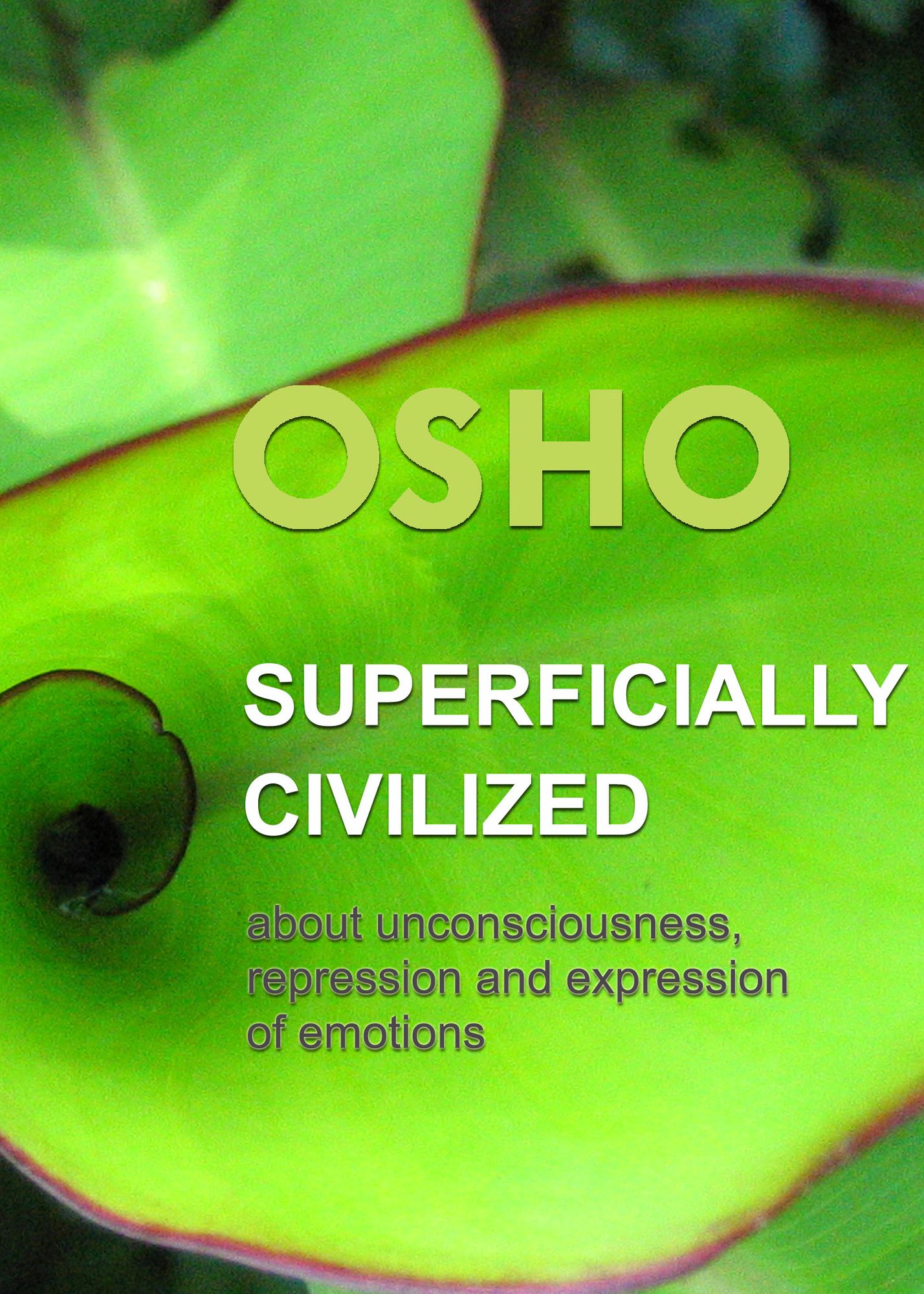 Superficially Civilized: about unconsciousness, repression and expression of emotions