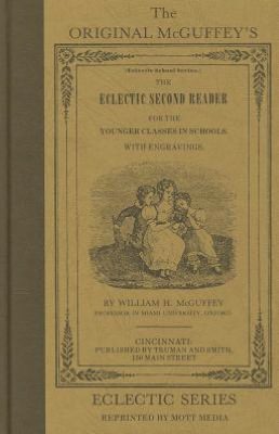 The Eclectic Second Reader: For the Youger Classes in Schools (The Original McGuffey's Eclectic Series)