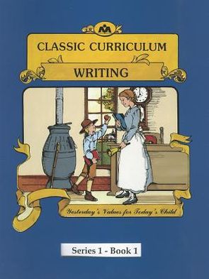 Writing Series 1, Quarter 1: Classic Curriculum Workbook