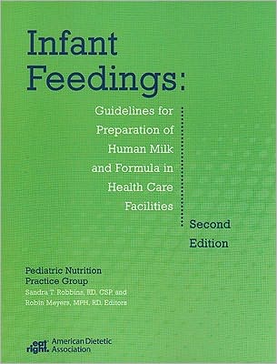 Infant Feedings: Guidelines for Preparation of Human Milk and Formula in Health Care Facilities