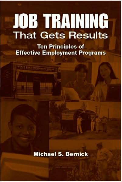 Job Training That Gets Results: Ten Principles of Effective Employment Programs