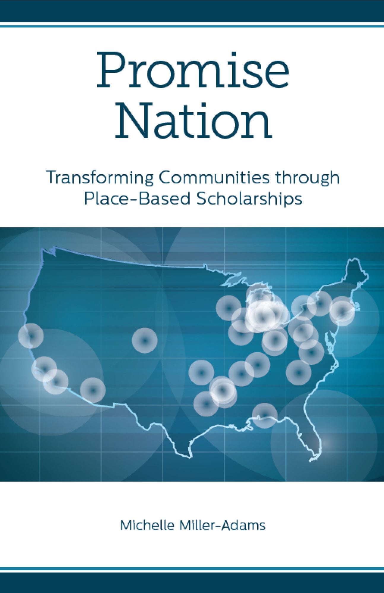 Promise Nation : Transforming Communities Through Place-Based Scholarships