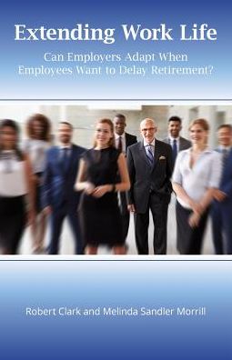 Extending Work Life : Employer Interests and Concerns