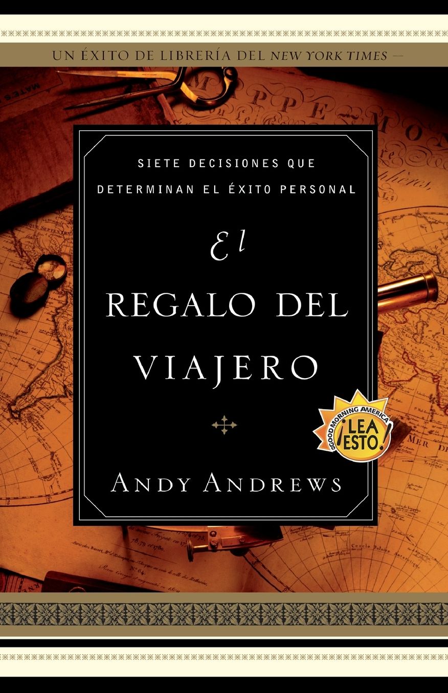 El regalo del viajero: Siete decisiones que determinan el exito personal (The Traveler's Gift: Seven Decisions That Determine Personal Success)