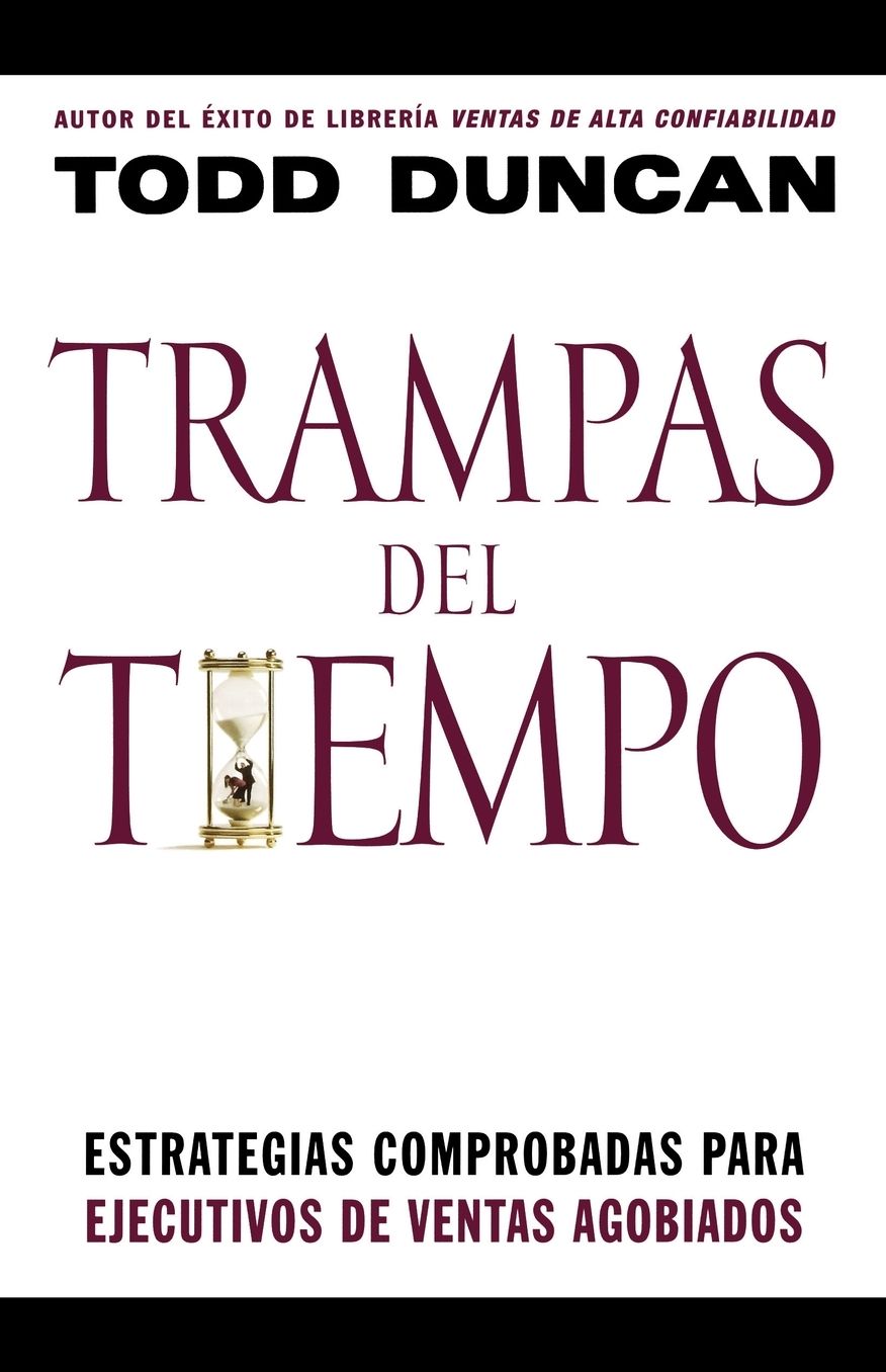 Trampas del tiempo: Proven Strategies for Swamped Salespeople