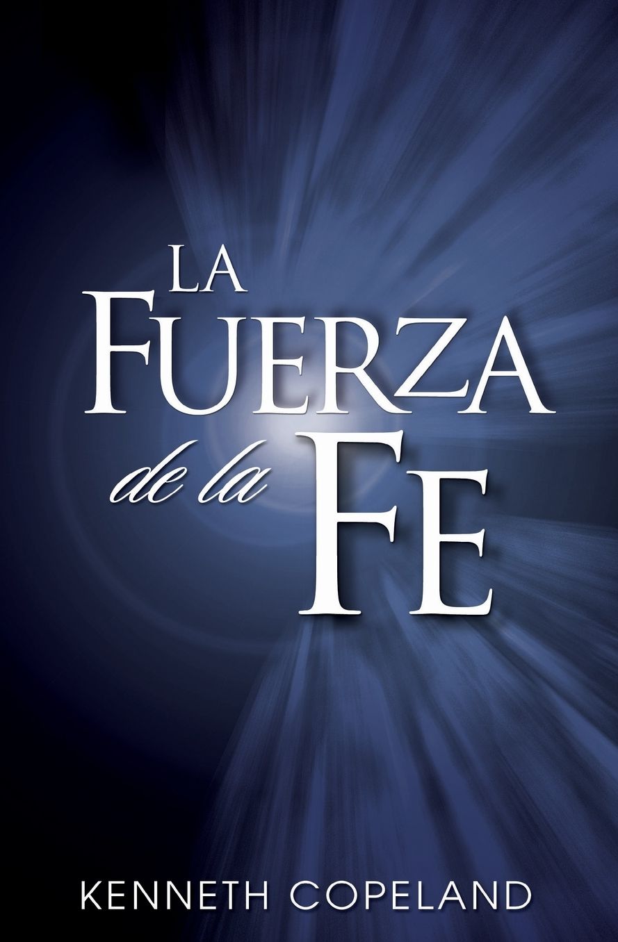 The Force Of Faith Spanish