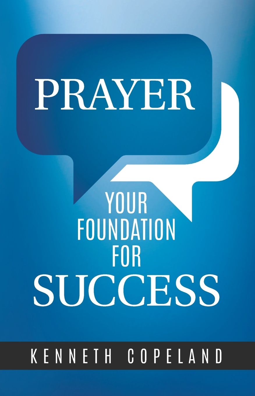 Prayer- Your Foundation For Success