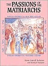 The Passions of the Matriarchs