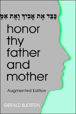 Honor Thy Father and Mother: Filial Responsibility in Jewish Law and Ethics