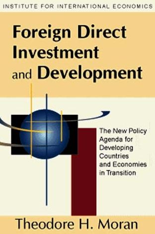 Foreign Direct Investment and Development:The New Policy Agenda for Developing Countries and Economies in Transition