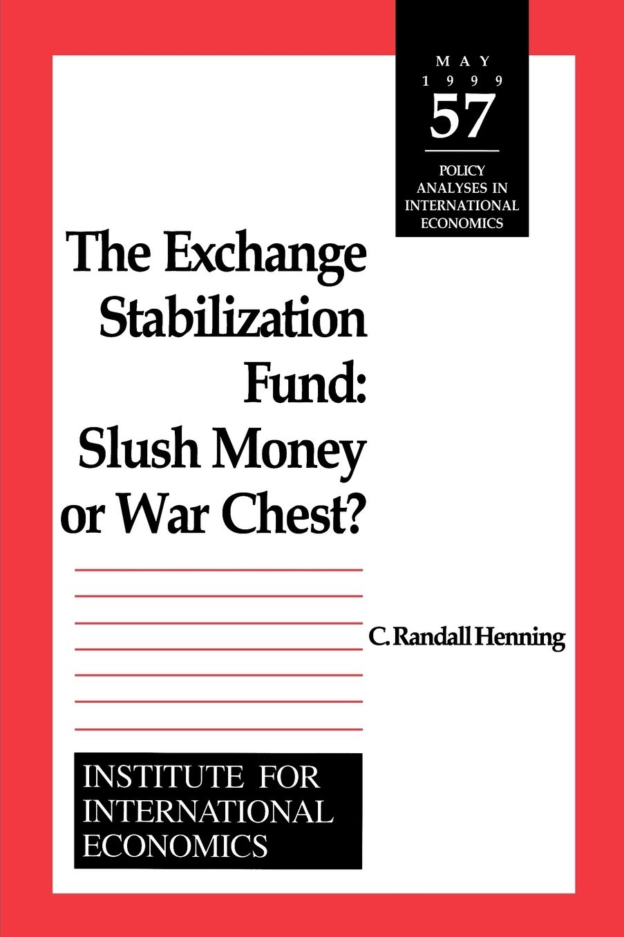 The Exchange Stabilization Fund: Slush Fund or War Chest