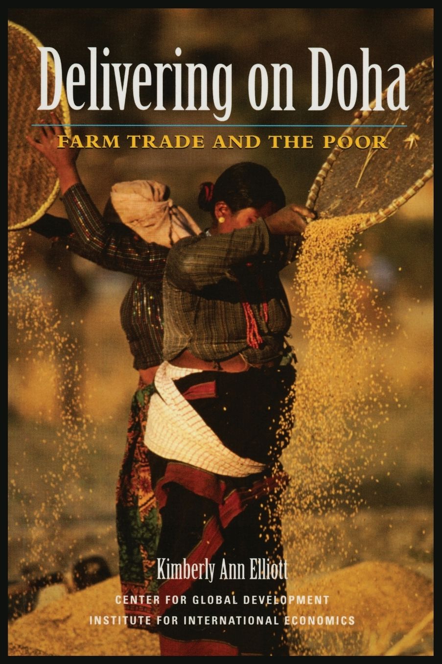 Delivering on Doha: Farm Trade and the Poor