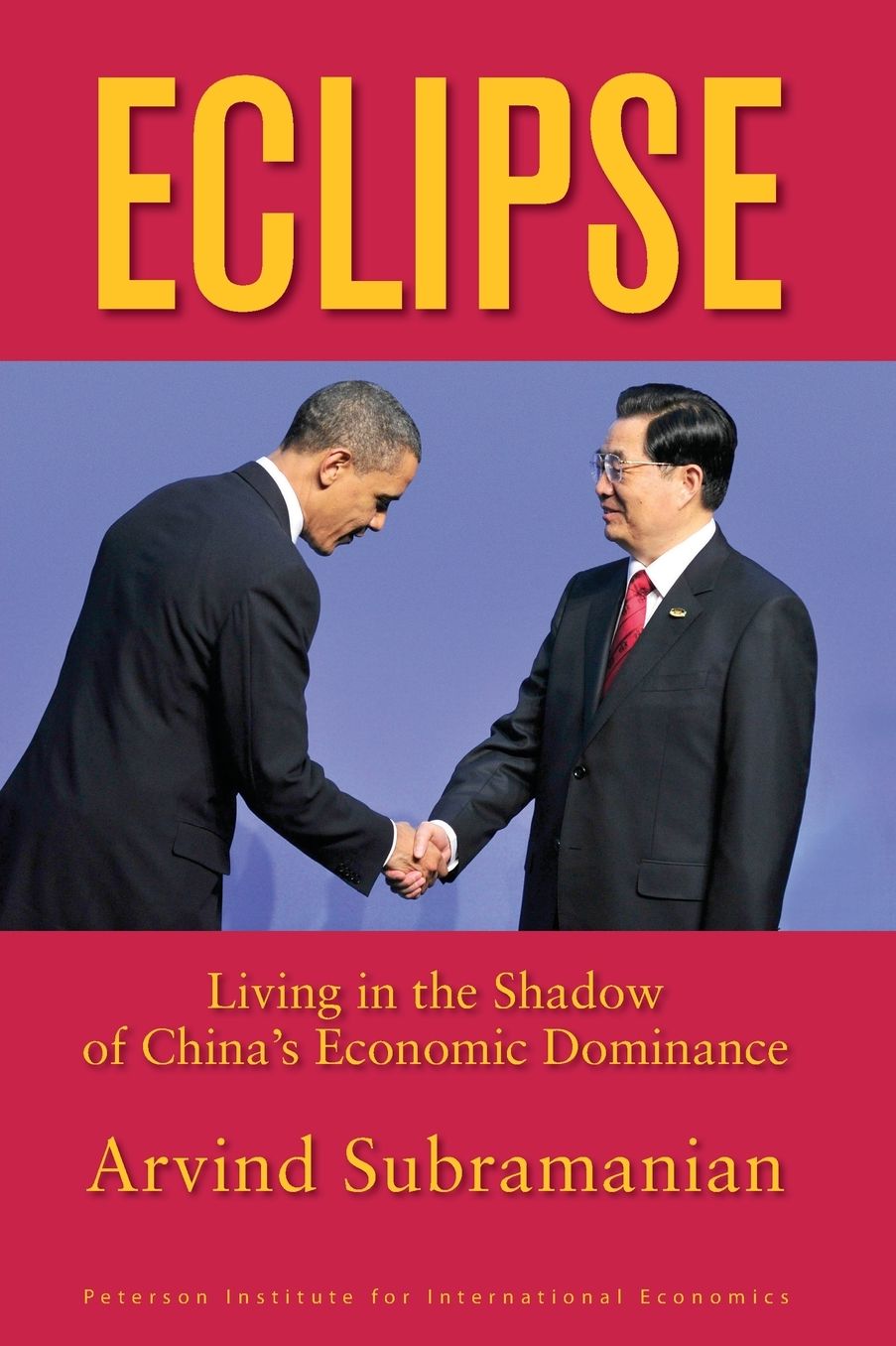 Eclipse: Living in the Shadow of China's Economic Dominance