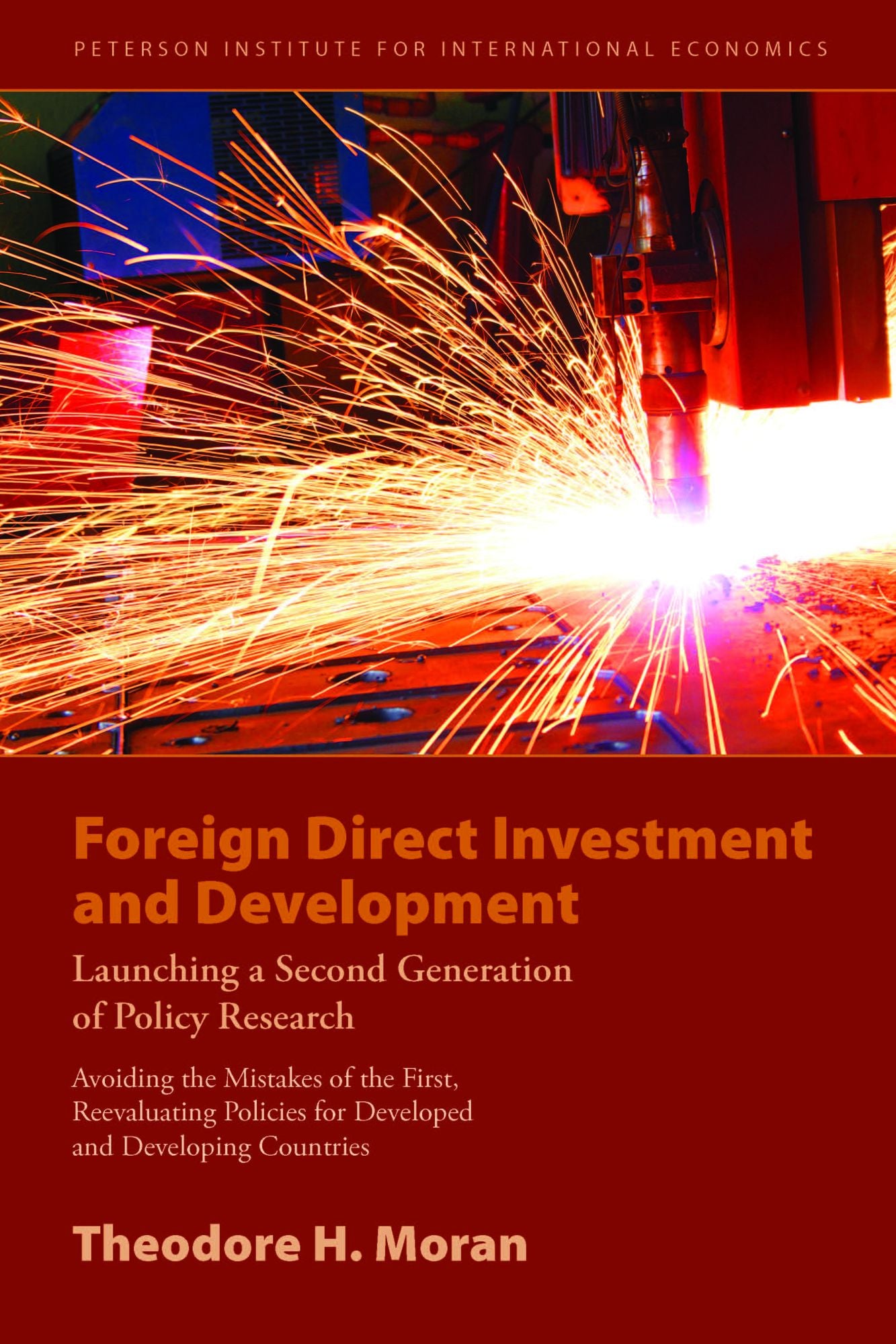 Foreign Direct Investment and Development: Launching a Second Generation of Policy Research: Avoiding the Mistakes of the First, Reevaluating Policies for Developed and Developing Countries
