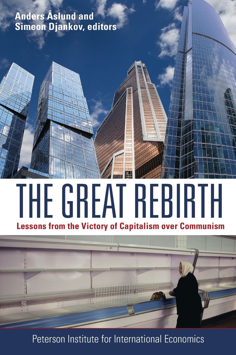 The Great Rebirth: Lessons from the Victory of Capitalism Over Communism
