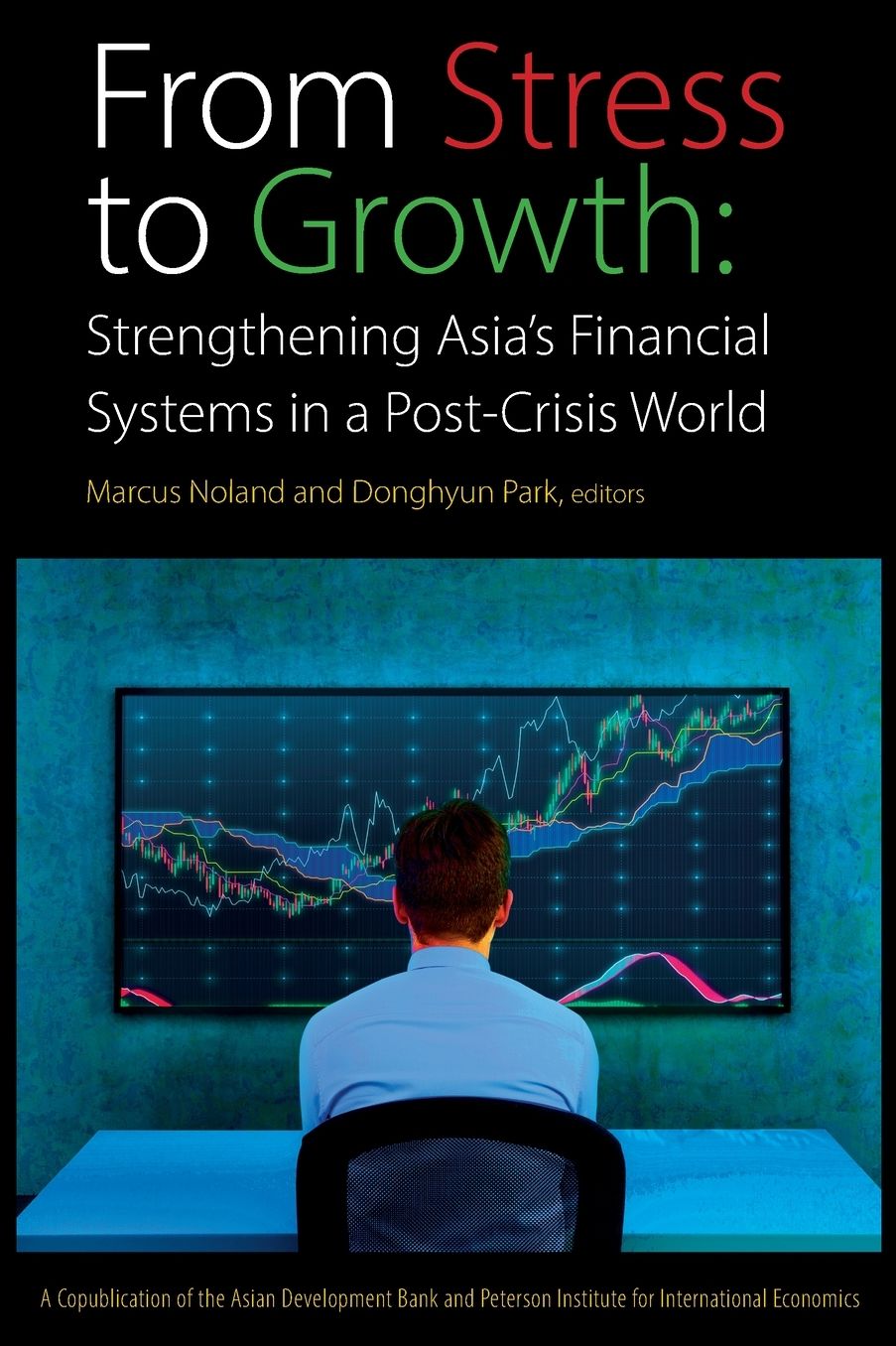 From Stress to Growth: Strengthening Asia's Financial Systems in a Post-Crisis World