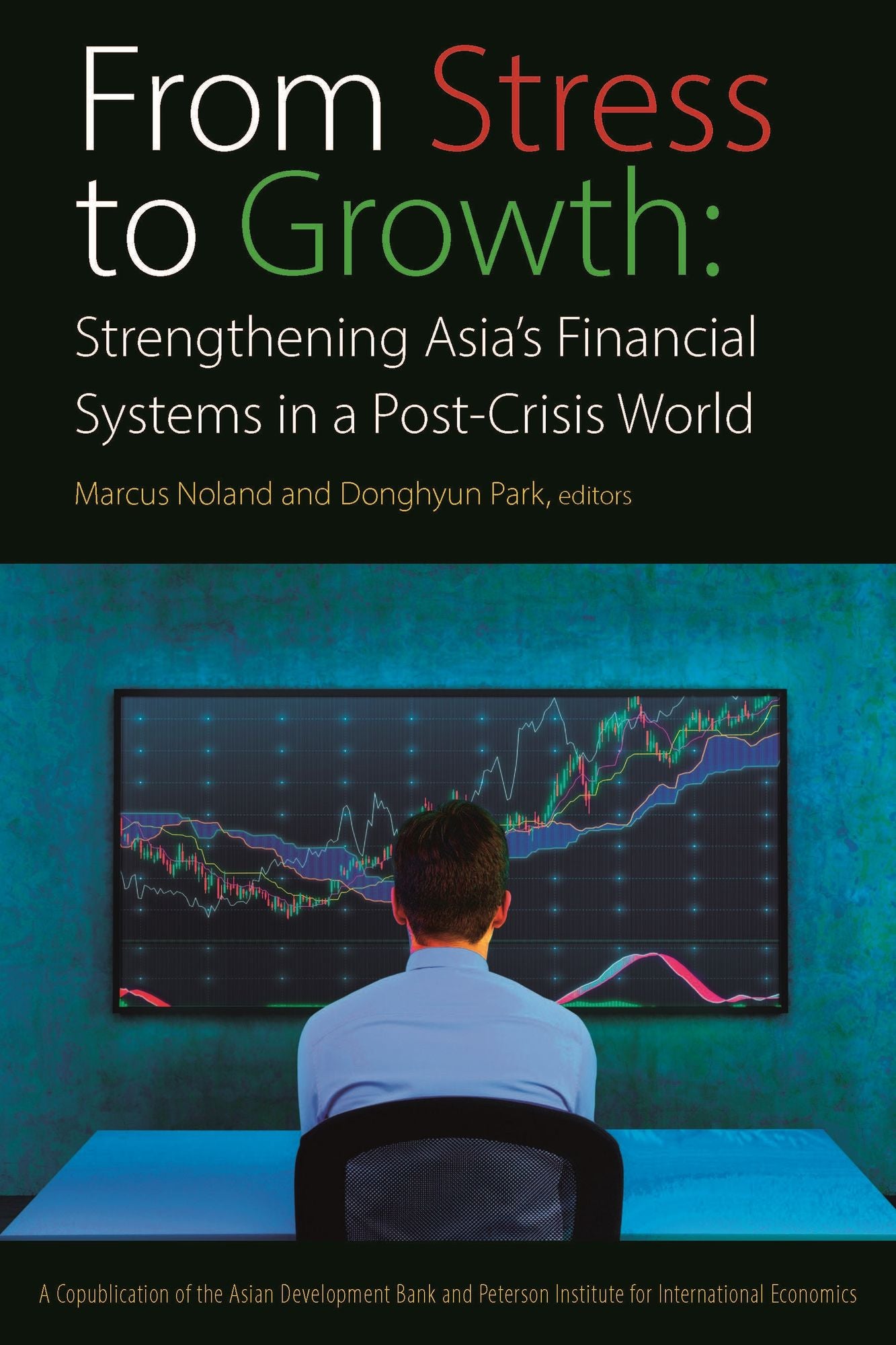 From Stress To Growth: Strengthening Asia's Financial Systems in a Post-Crisis World