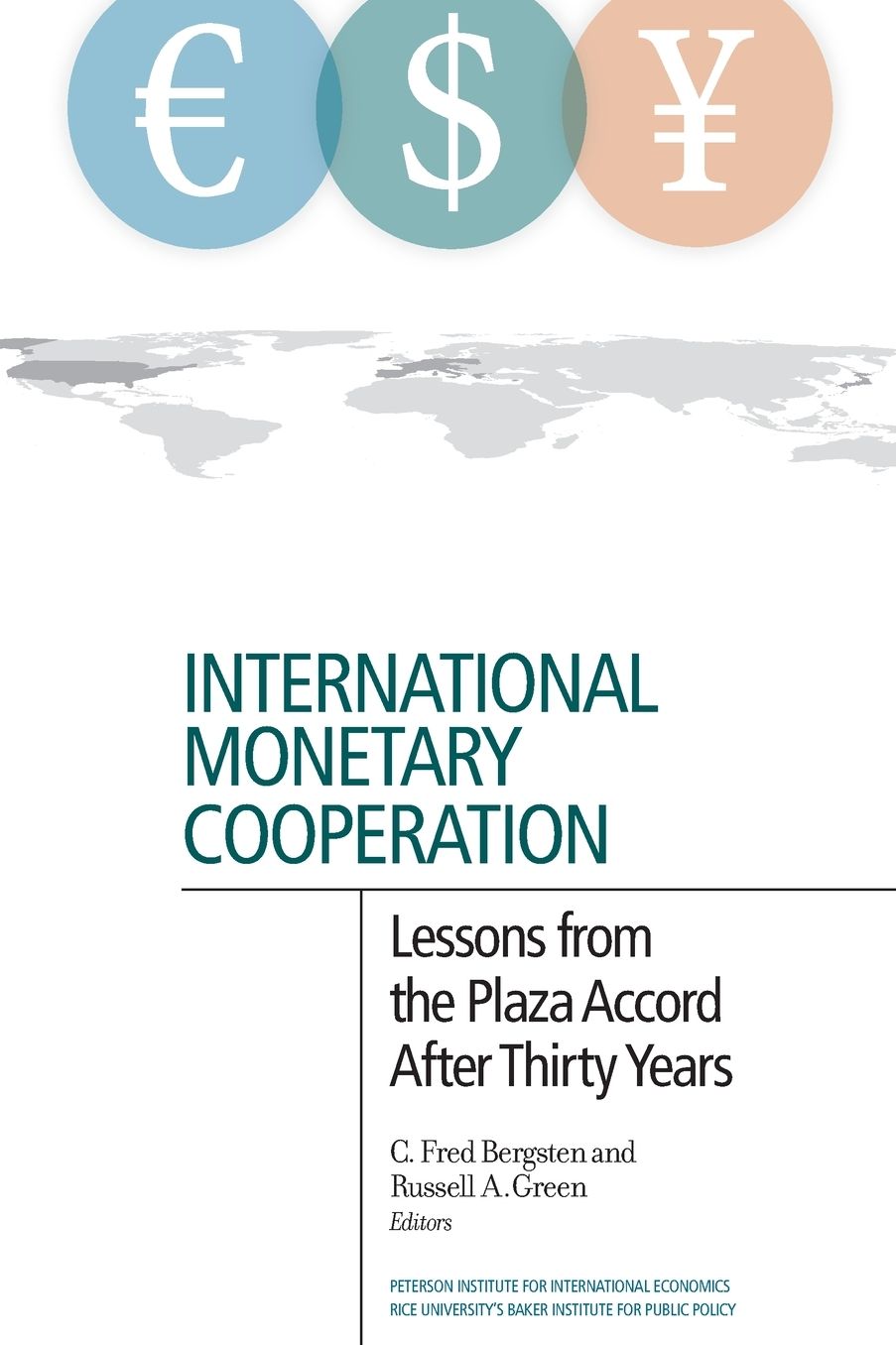 International Monetary Cooperation: Lessons from the Plaza Accord After Thirty Years
