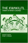 The Kwakiutl: Indians of British Columbia