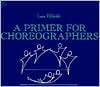A Primer for Choreographers