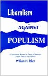 Liberalism Against Populism: A Confrontation Between the Theory of Democracy and the Theory of Social Choice