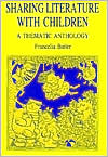 Sharing Literature with Children: A Thematic Anthology
