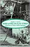 Hard Living on Clay Street : Portraits of Blue Collar Families