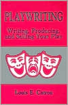 Playwriting: Writing, Producing, and Selling Your Play