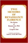 Two Memoirs of Renaissance Florence: The Diaries of Buonaccorso Pitti and Gregorio Dati