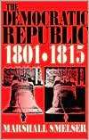 The Democratic Republic, 1801-1815