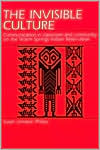 The Invisible Culture: Communication in Classroom and Community on the Warm Springs Indian Reservation
