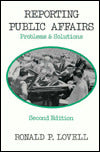 Reporting Public Affairs: Problems and Solutions