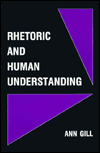 Rhetoric and Human Understanding