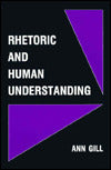 Rhetoric and Human Understanding