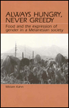 Always Hungry, Never Greedy: Food and the Expression of Gender in a Melanesian Society