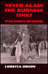 Never Again the Burning Times: Paganism Revived