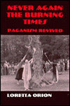 Never Again the Burning Times: Paganism Revived
