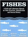 Fishes: A Field and Laboratory Manual on Their Structure, Identification and Natural History