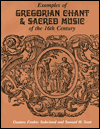 Examples of Gregorian Chant and Sacred Music of the 16th Century