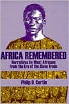 Africa Remembered: Narratives by West Africans from the Era of the Slave Trade
