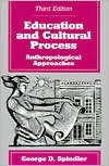 Education and Cultural Process: Anthropological Approaches