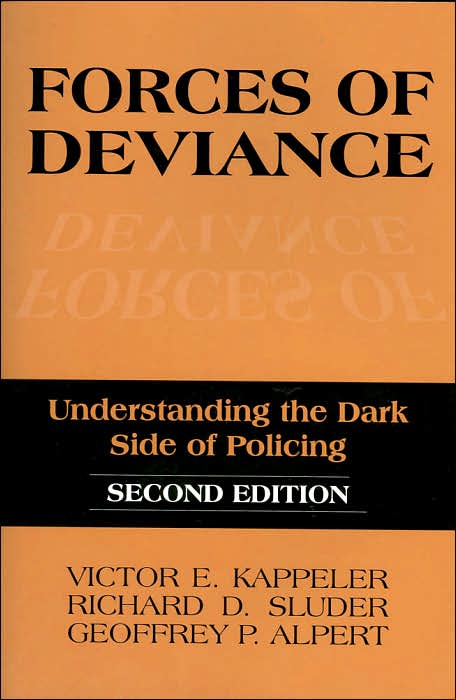 Forces of Deviance: Understanding the Dark Side of Policing