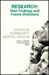 Issues in Community Mental Health: Research - New Findings and Future Directions (Issues in Community Mental Health)