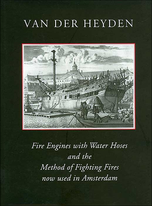 Fire Engines with Water Hoses and the Method of Fighting Fires Now Used in Amsterdam